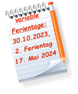 variable  Ferientage: 30.10.2023, 2. Ferientag 17. Mai 2024
