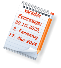 variable  Ferientage: 30.10.2023, 2. Ferientag 17. Mai 2024